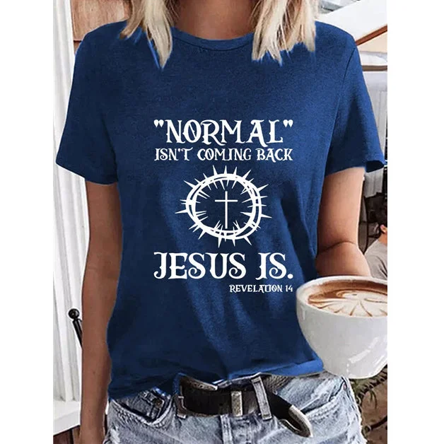 Normal Isn't Coming Back But Jesus Is T-shirt socialshop