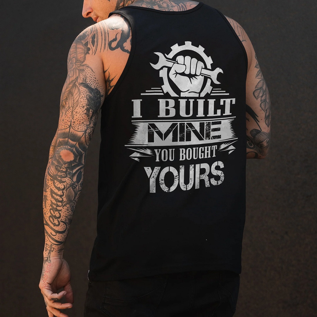 I Built Mine You Bought Yours Men's Tank - Devcarry