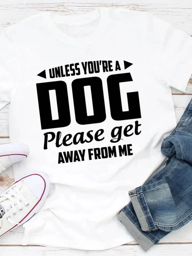 Bestdealfriday Unless You're A Dog Please Get Away From Me