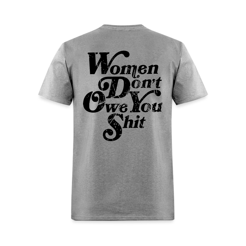 Women Don't Owe You Shie Printed Men's T-Shirt - Devcarry