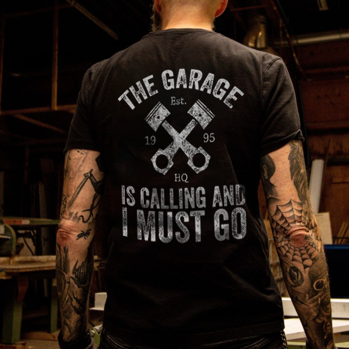 The Garage Is Calling And I Must Go T-shirt - Devcarry