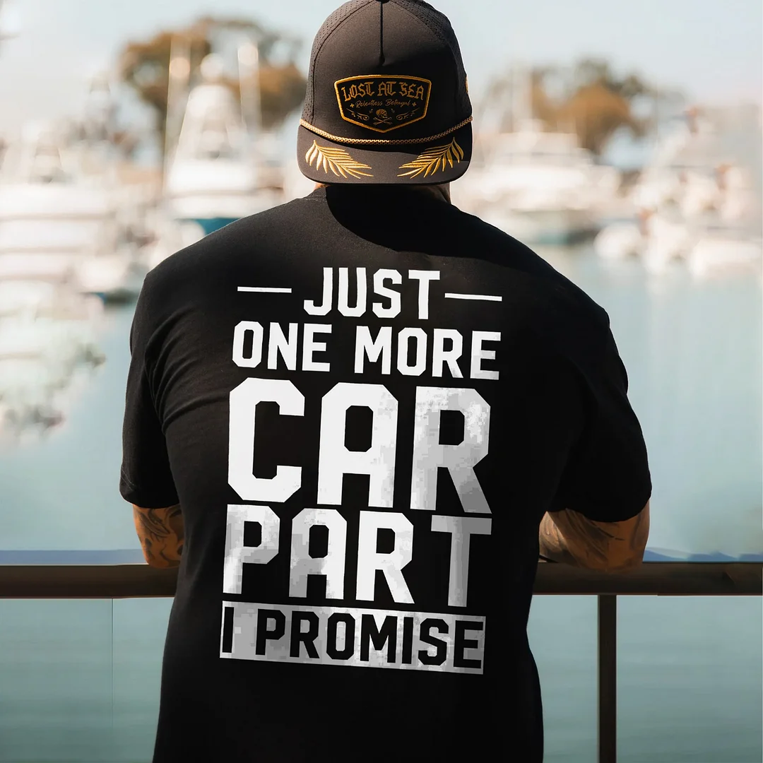 Just One More Car Part I Promise Printed Men's T-shirt - Devcarry
