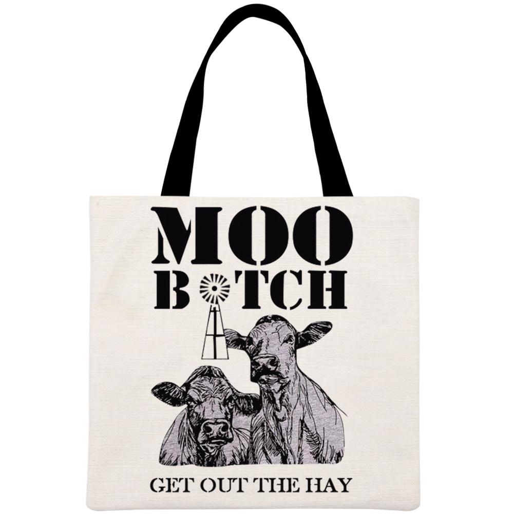 Moo B!tch Get Out The Hay Printed Linen Bag