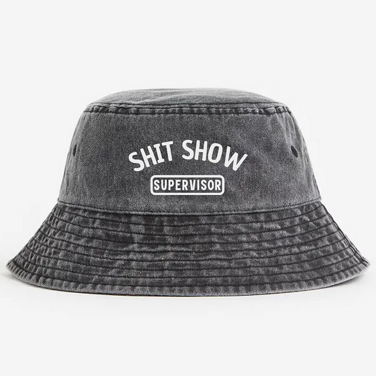 Shit Show Supervisor Bucket Hat