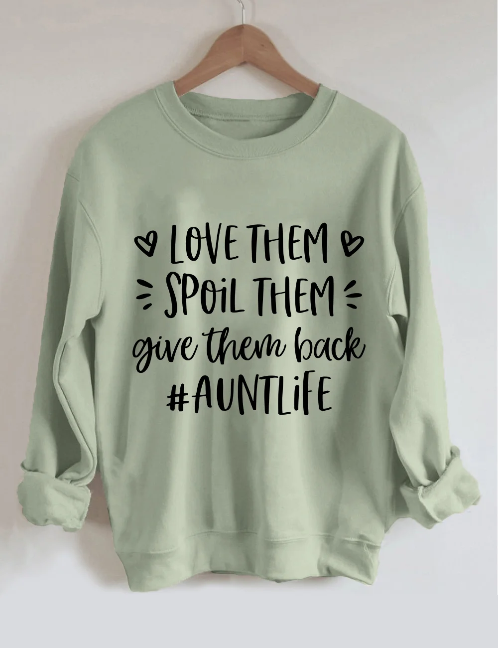 Love Them Spoil Them Give Them Back Auntlife Sweatshirt