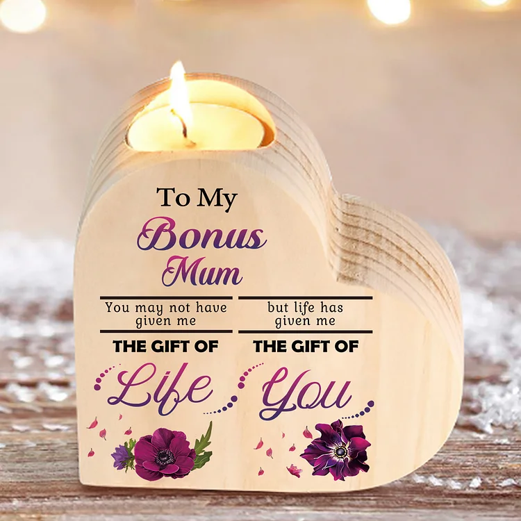 To My Bonus Mom/Mum Violet Flower Heart Candle Holder "Life Has Given Me The Gift of You" Wooden Candlestick
