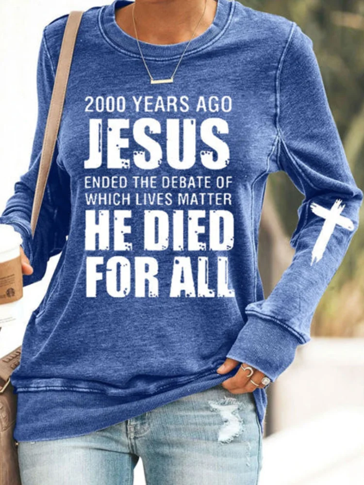 Vefave Jesus He Died For All Print Sweatshirt