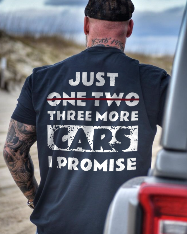 Just Three More Cars I Promise T-shirt - Devcarry