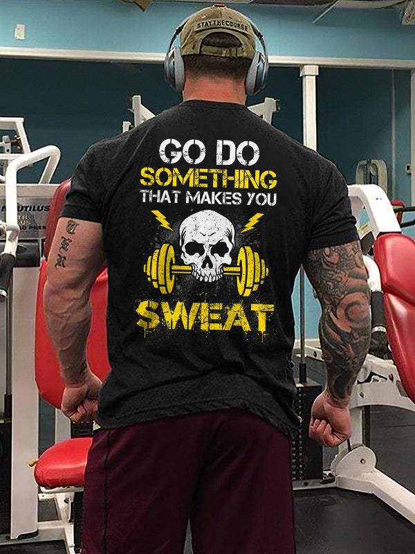 Go Do Something That Makes You Sweat Skull Printed Men's T-shirt FitBeastWear