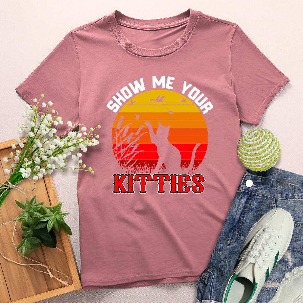 Show Me Your Kitties Round Neck T-shirt-0025236-Guru-buzz