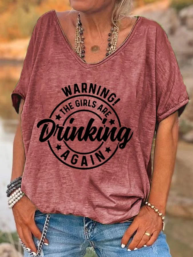 Women's Warning! The Girls are Drinking Again Print V-Neck T-Shirt socialshop