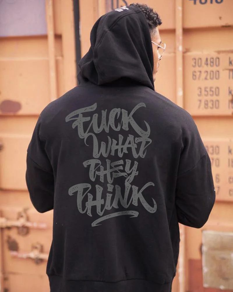 FUCK WHAT THEY THINK Print Casual Hoodie -  