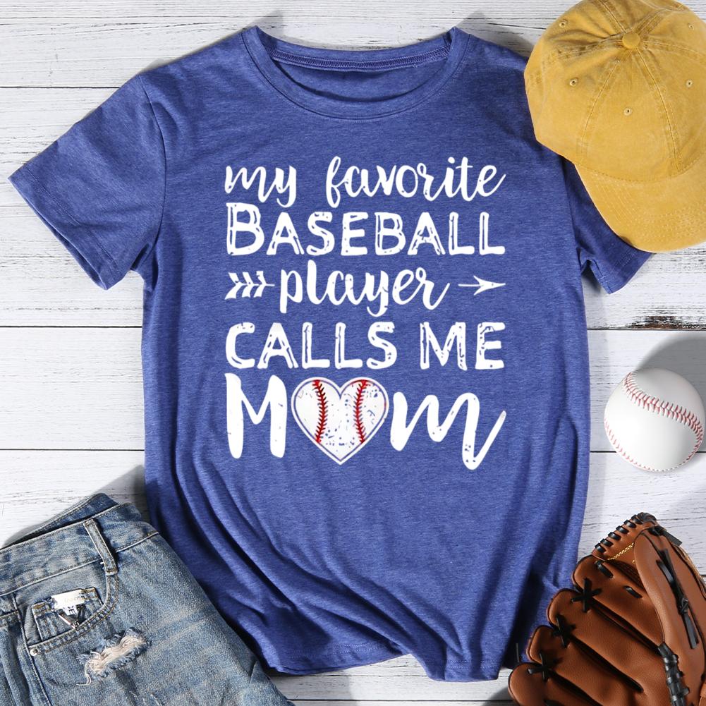 My Favorite Baseball Player Calls Me mom Round Neck T-shirt-0025450-Guru-buzz