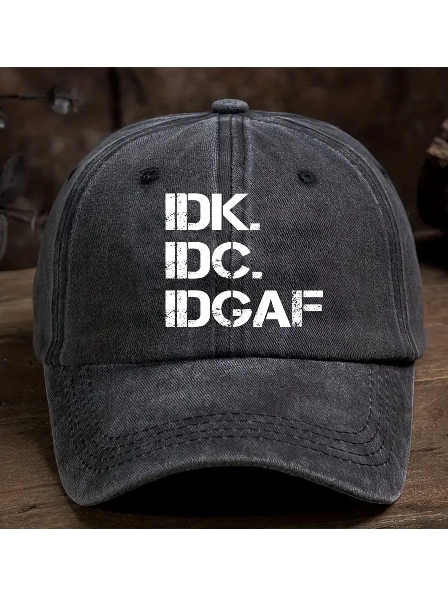 IDK IDC IDGAF Baseball Cap