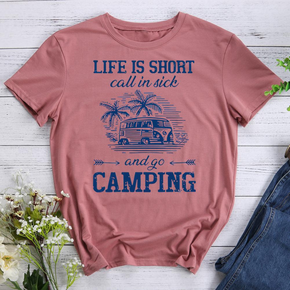 life is short call in sick and go camping Round Neck T-shirt-0022551-Guru-buzz
