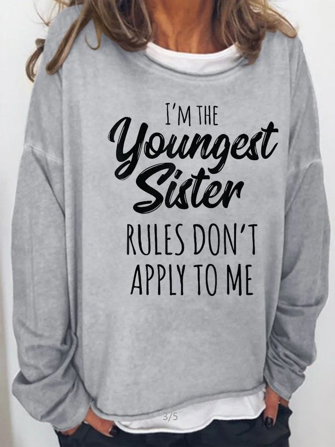 Long Sleeve Crew Neck I Am The Youngest Sister Sweatshirt