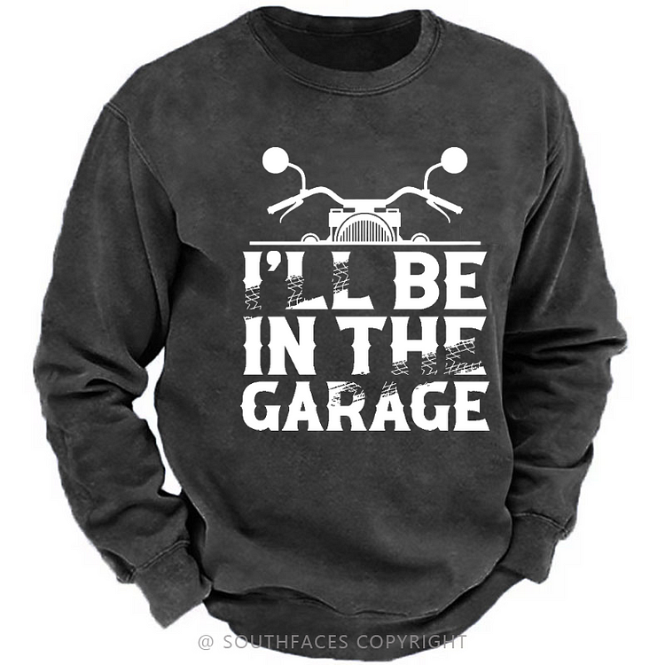 I'll Be In The Garage Motorcycle Print Men's Sweatshirt