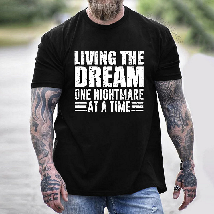 Living The Dream One Nightmare At A Time Sarcastic Men's T-shirt