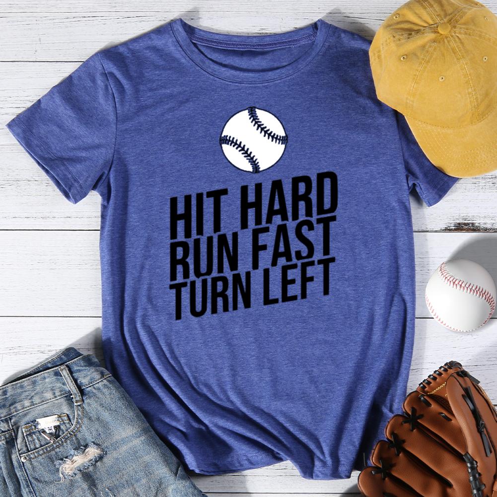 Hit Hard Run Fast Turn Left Round Neck T-shirt-0024567-Guru-buzz