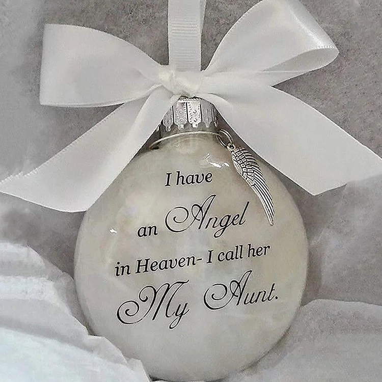 Christmas Feather Ball Memorial Ornament "I Have An Angel in Heaven"
