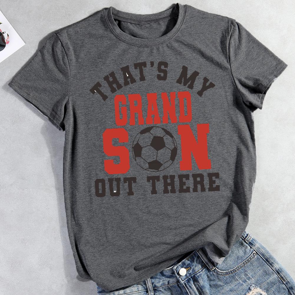 That is my grandson out there Round Neck T-shirt-Guru-buzz