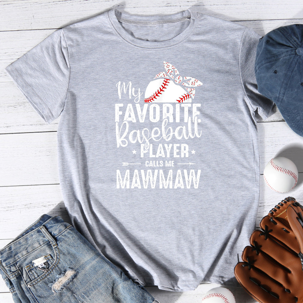 My Favorite Baseball Player Calls Me Mawmaw T-shirt Tee -013359-Guru-buzz