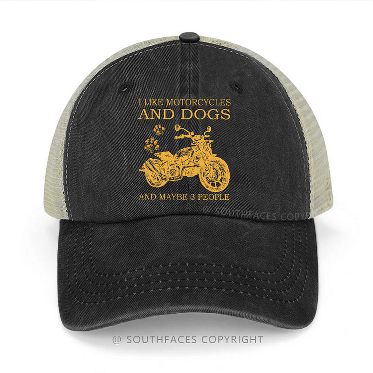 I Like Motorcycles And Dogs And Maybe 3 People Trucker Cap