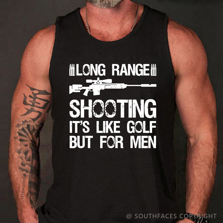 Long Range Shooting It's Like Golf But For Men Funny Gun Gift Tank Top