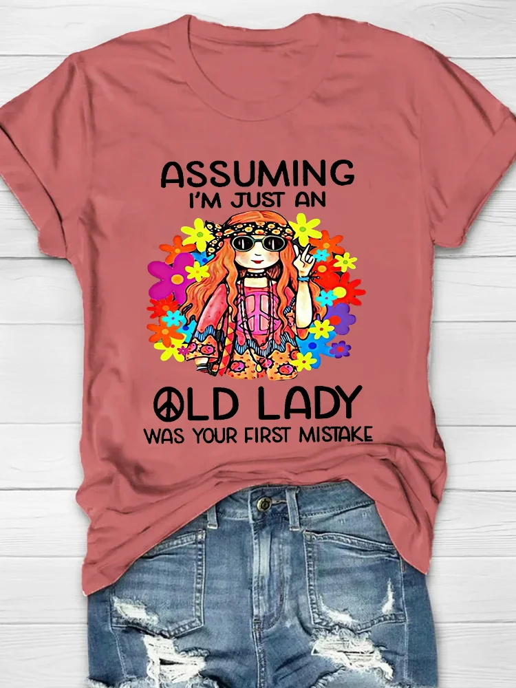 Assuming I'm Just An Old Lady Was Your First Mistake Printed Crew Neck Women's T-shirt