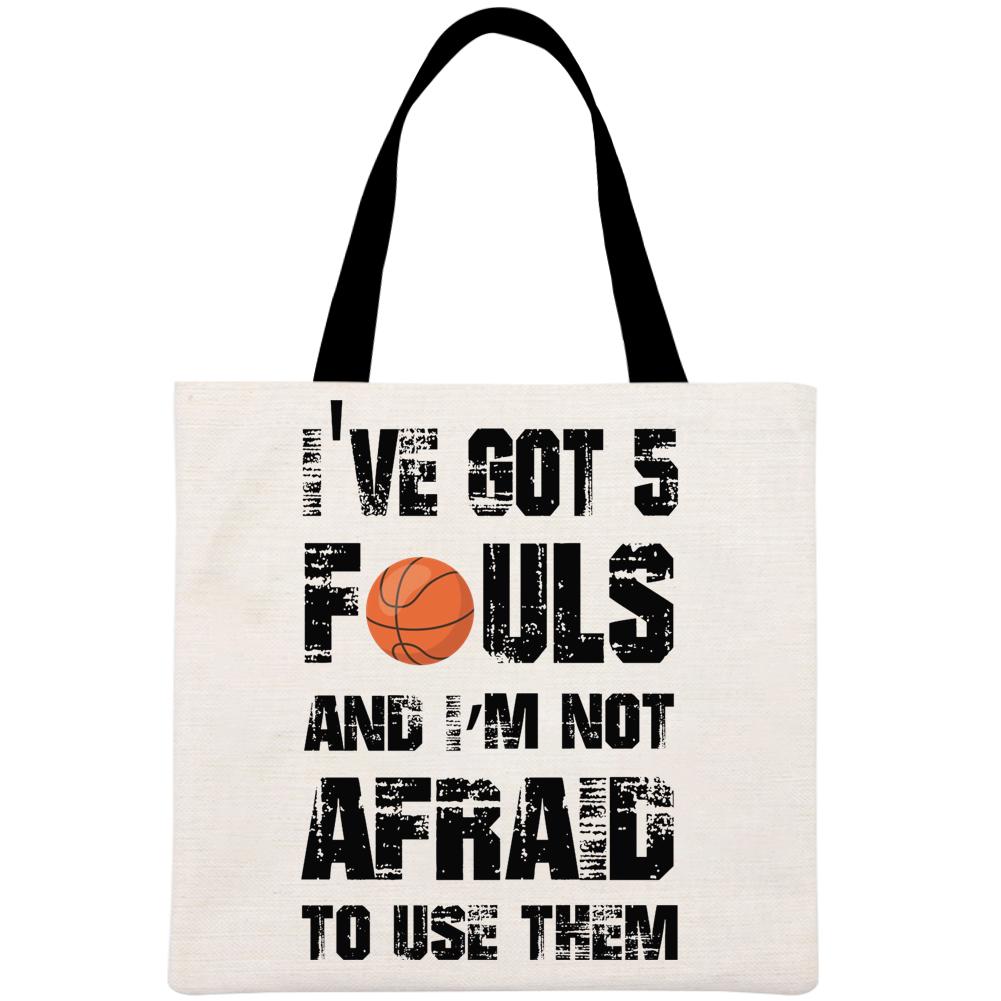 I've Got 5 Fouls And I'm Not Afraid To Use Them Basketball Printed Linen Bag-Guru-buzz