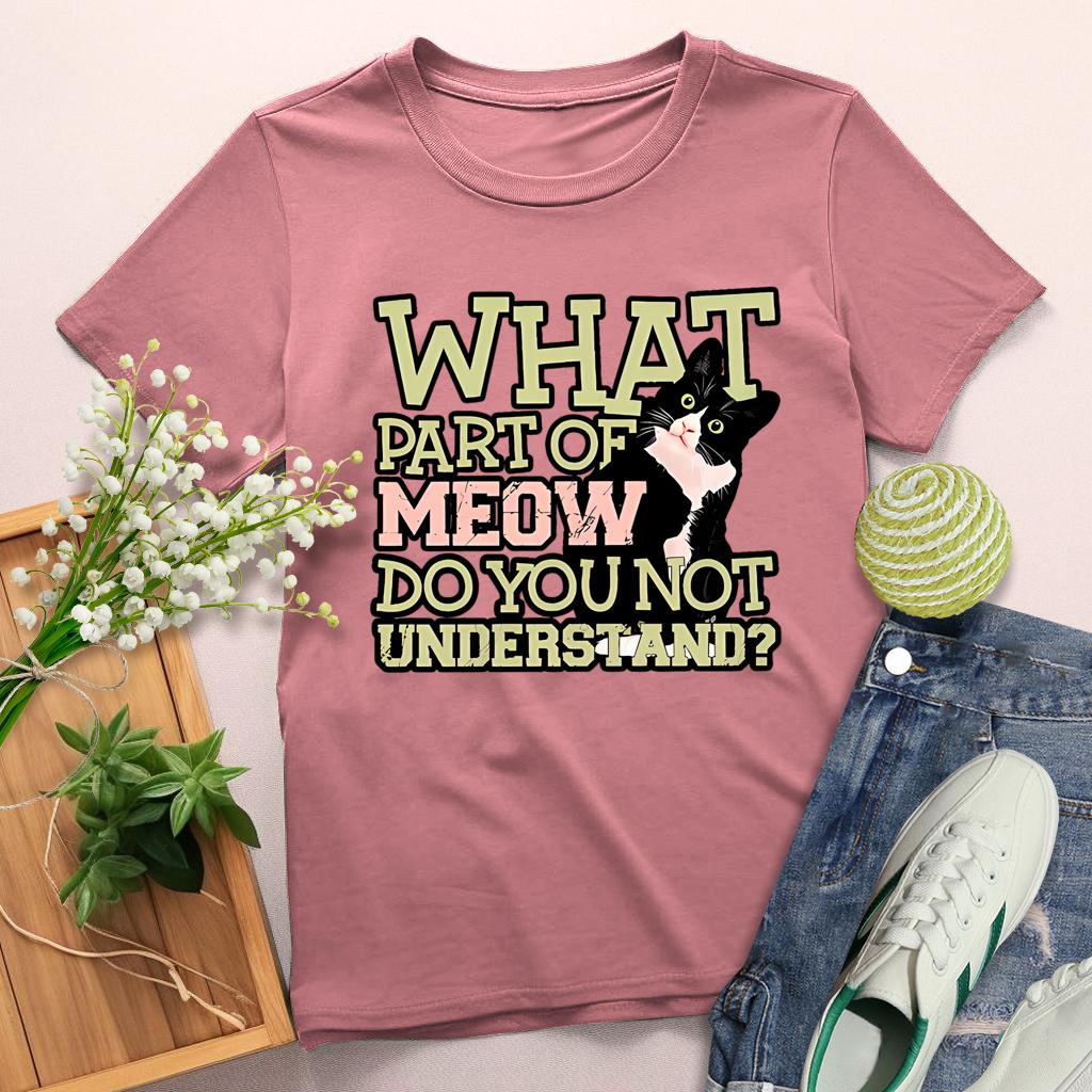 What Part of meow do you not understand Round Neck T-shirt-0025208-Guru-buzz