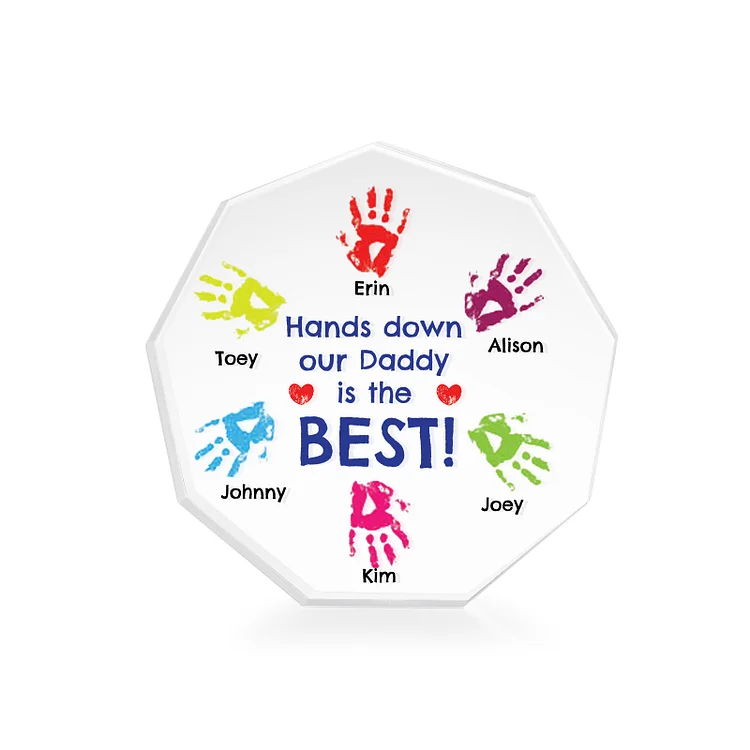 Personalized Acrylic Nine-Sided Shape Plaque Custom 6 Names Colorful Handprint Ornaments - Hands Down, Our Daddy Is The Best