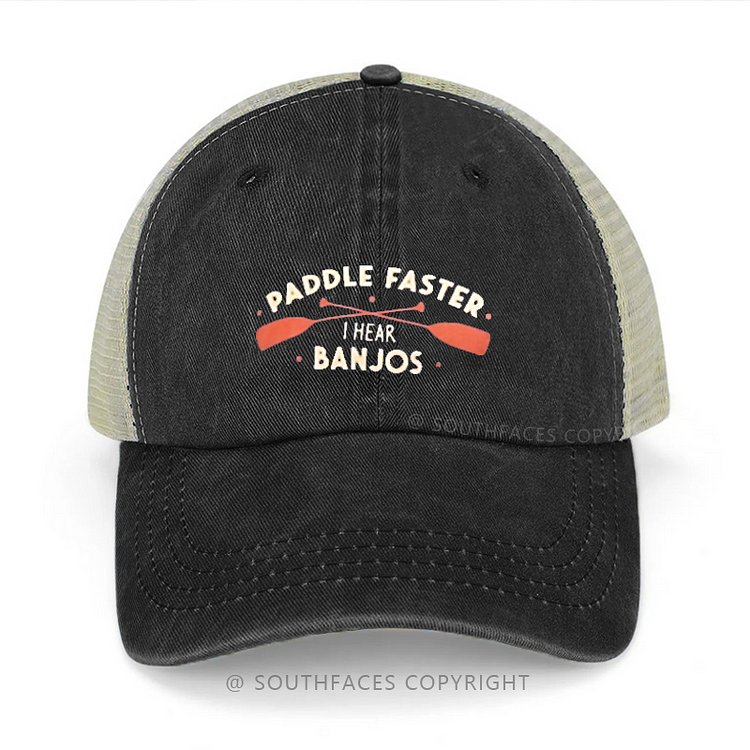 Paddle Faster I Hear Banjos Funny Trucker Cap