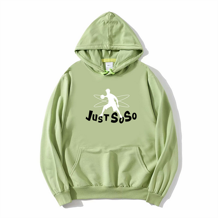Unisex Just So So Hoodie New Arrival Winter Hoodie Matcha Green