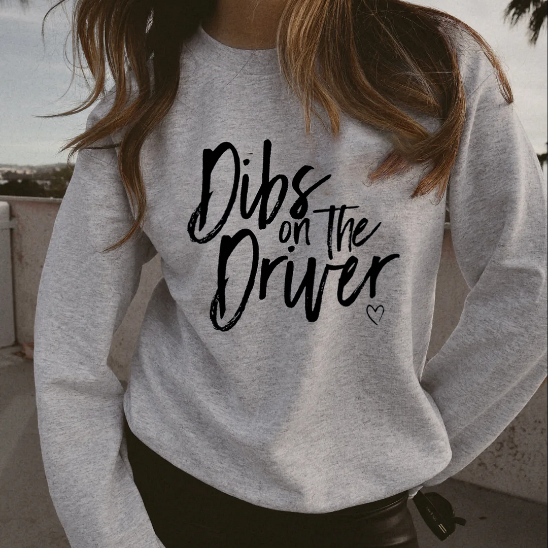 Dibs On The Driver Sweatshirt - Devcarry