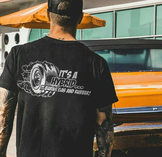 It's A Hybrid It Burns And Rubber T-shirt - Devcarry