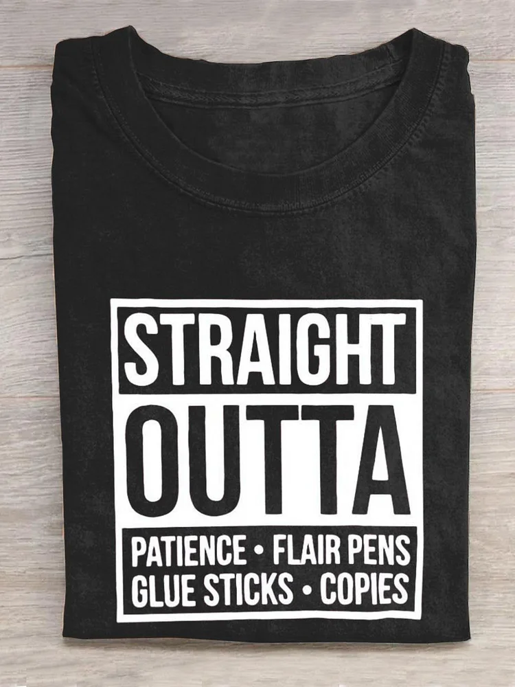 Straight Outta Patience Flair Pens Glue Sticks Copies Teachers Gift Art Design Print T-shirt socialshop
