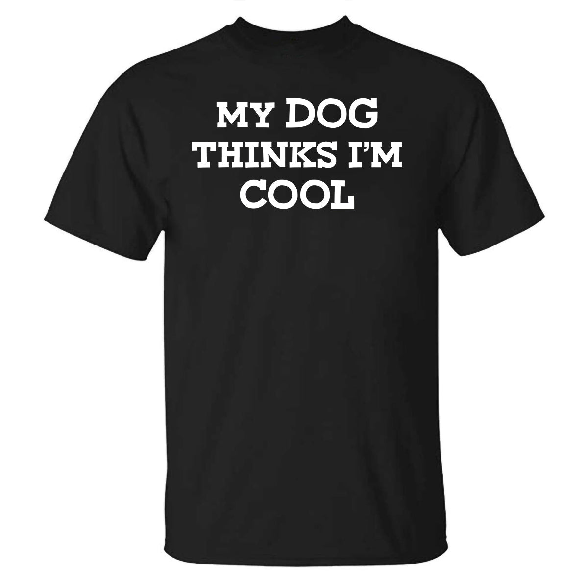 My Dog Thinks I'm Cool Printed T-shirt WOLVES
