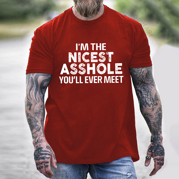I'm The Nicest Asshole You Will Ever Meet T-shirt