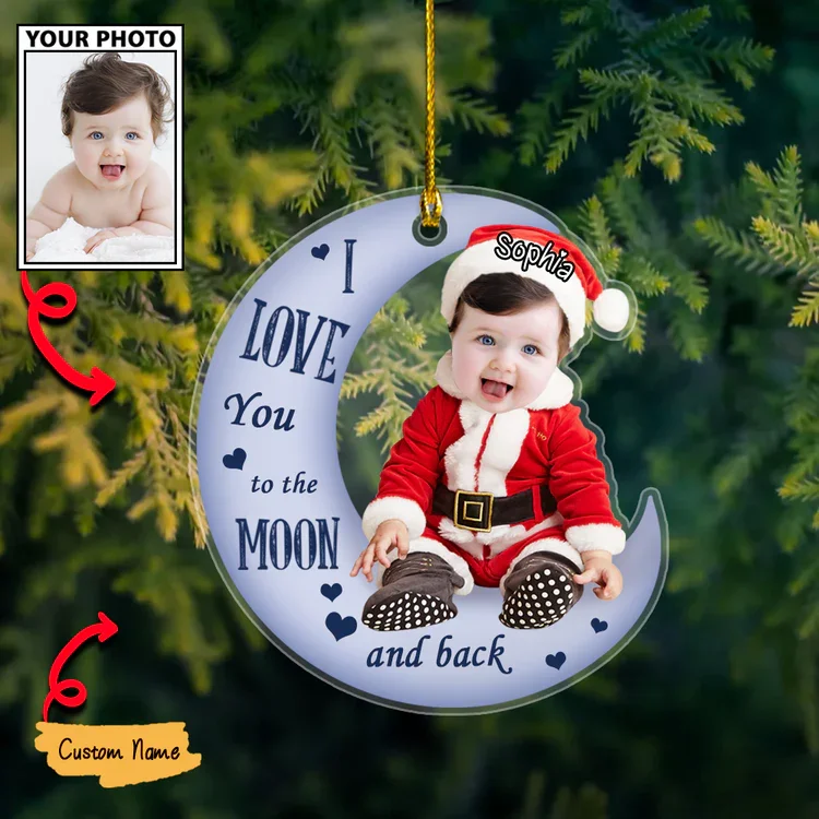 Custom Christmas Baby Photo I Love You To The Moon And Back Ornament