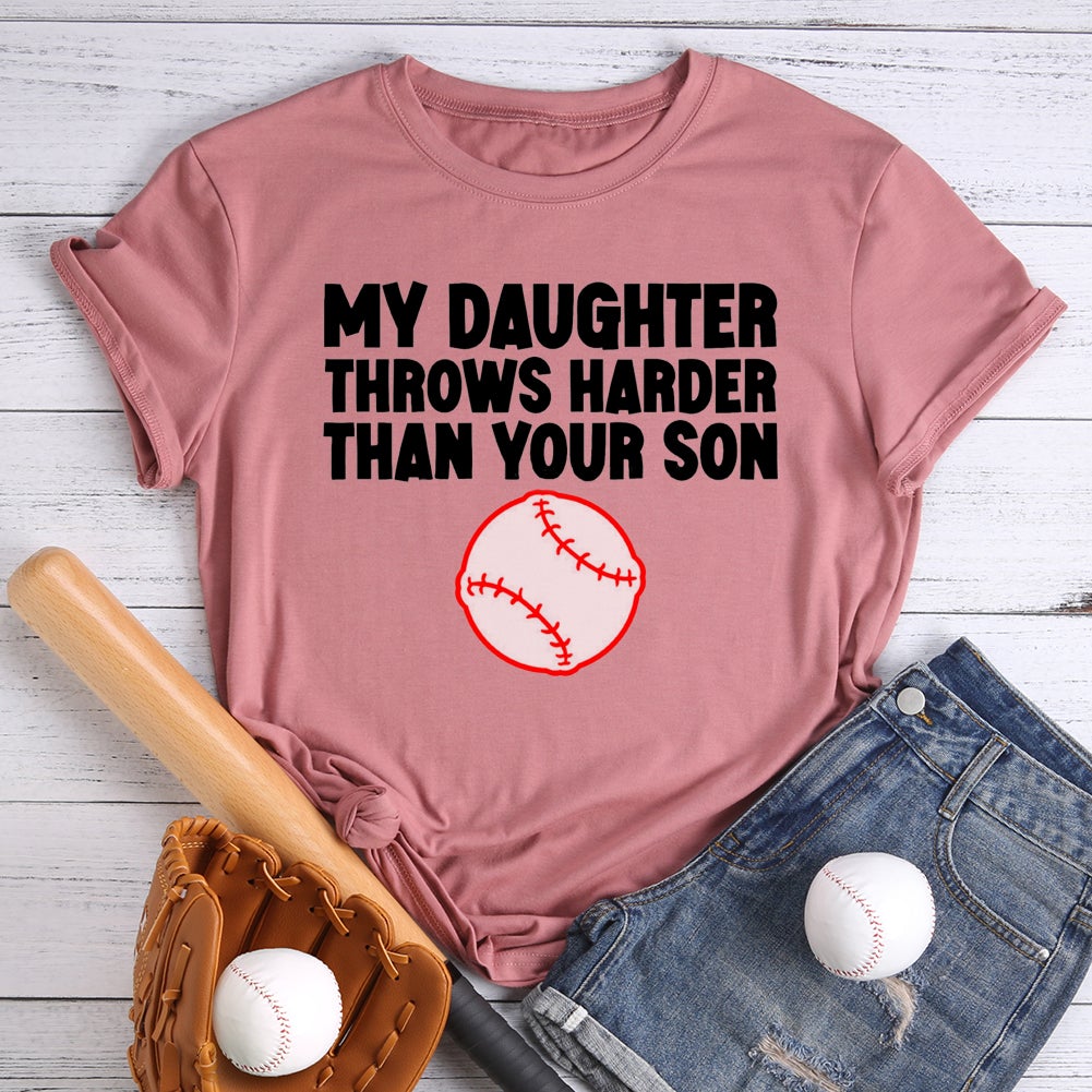 My Daughter Throws Harder Than Your Son T-shirt Tee -013064-Guru-buzz