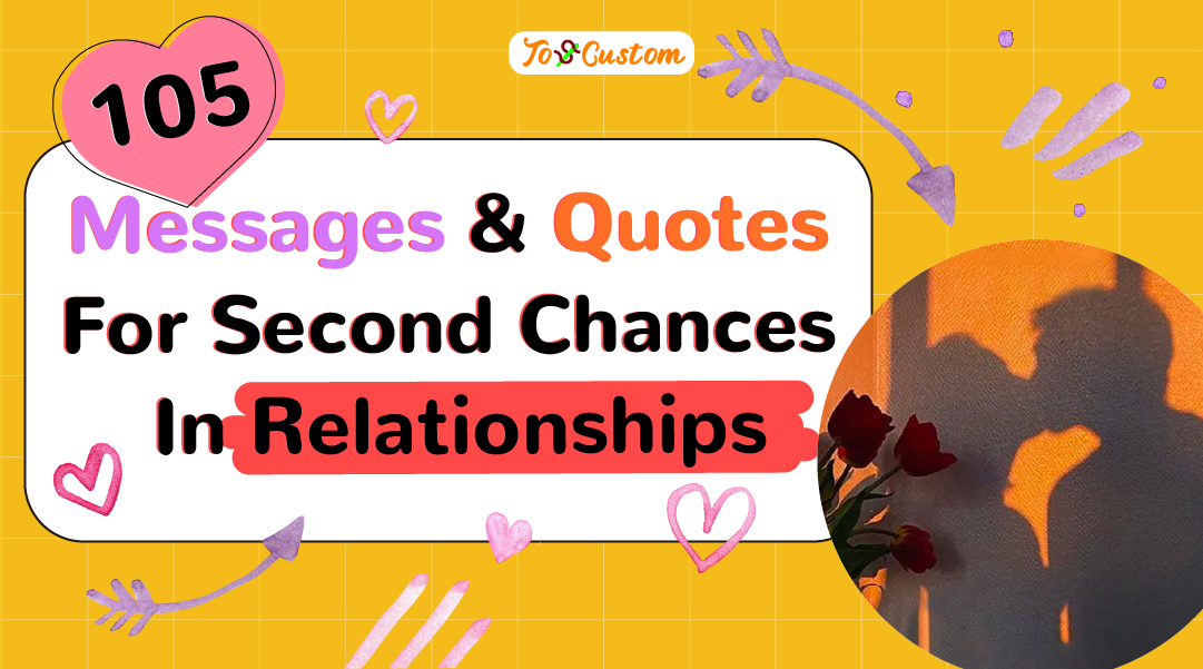 105 Messages & Quotes For Second Chances In Relationships