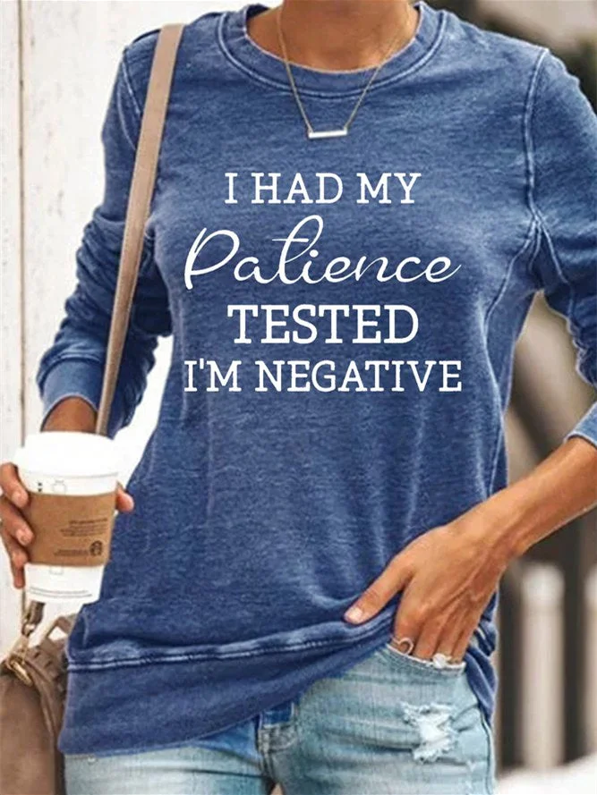 Women's I Had My Patience Tested I'm Negative Long Sleeve Crew Neck Casual Sweatshirt