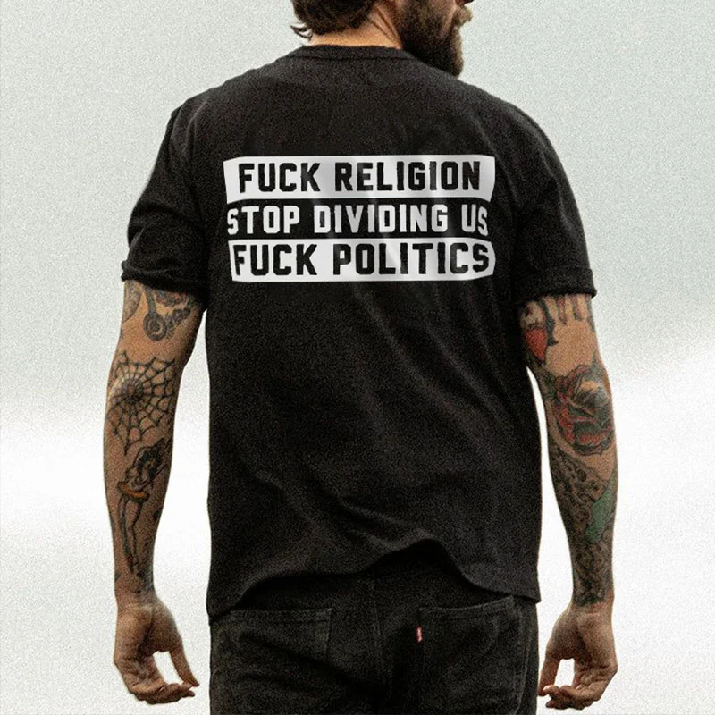FUCK RELIGION STOP DIVIDING US FUCK POLITICS Black Print T-Shirt