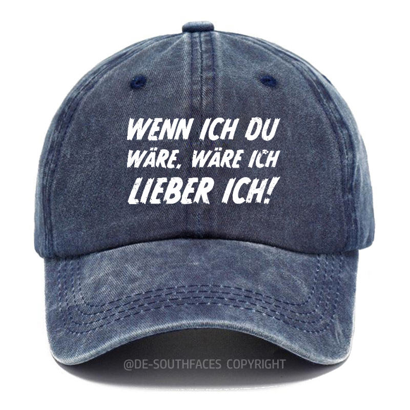 Wenn Ich Du Wäre Wäre Ich Lieber Ich Baseball Cap