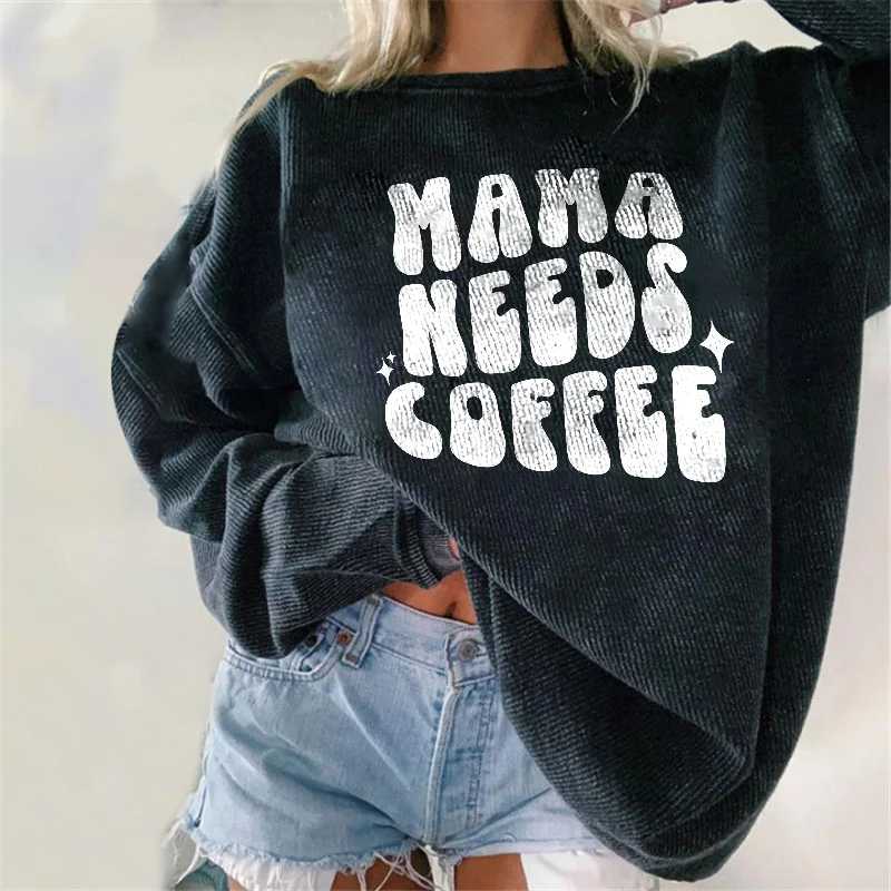 Mama Needs Coffee Letters Printing Women's Pullover Sweatshirt -  