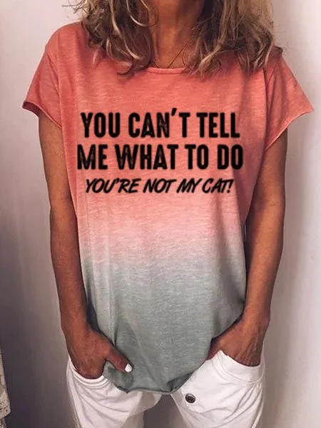 Bestdealfriday You Can't Tell Me What To Do You're Not My CaT-Shirt