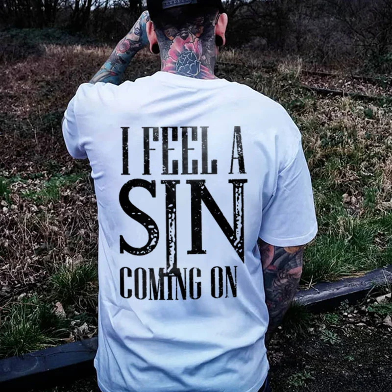 I FEEL A SIN COMING ON White Print T-Shirt