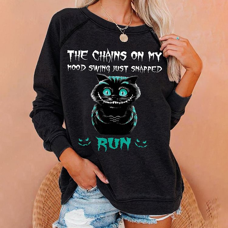 The Chains On My Mood Swing Just Shapped Printed Sweatshirt