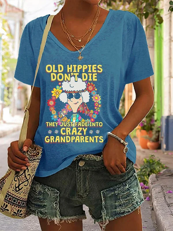 Old Hippies Don't Die They Just Fade Into Crazy Grandparents Print Casual T-Shirt